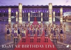 乃木坂46 10th YEAR BIRTHDAY LIVE - エケペディア
