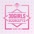 PRODUCE 48 - 30 Girls 6 Concepts