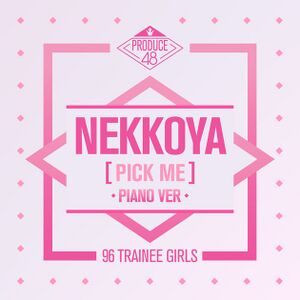 NEKKOYA (PICK ME) Piano Version.jpg